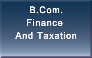 B.Com. Finance And Taxation